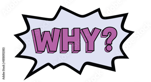 Why question mark comic bubble asking why illustration graphic