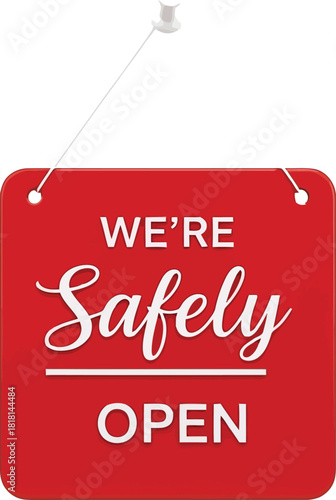 We're safely open sign for business reopening; post pandemic retail safety measures