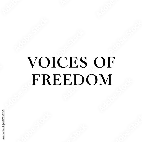 Voices of freedom