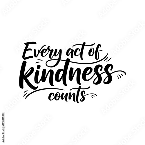 Every act of kindness counts script design isolated on transparent background