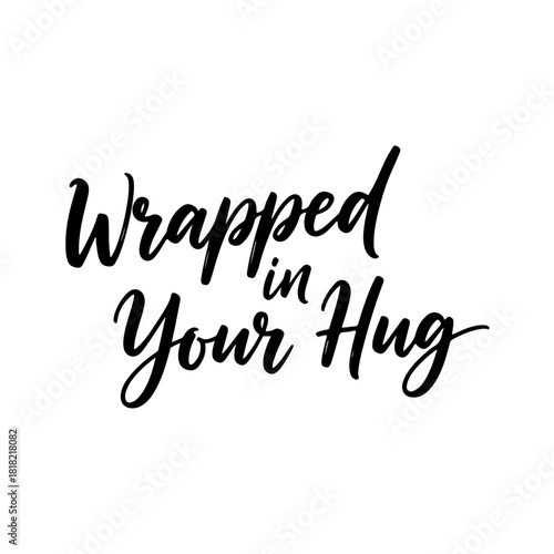Wrapped in your hug script text isolated on transparent background