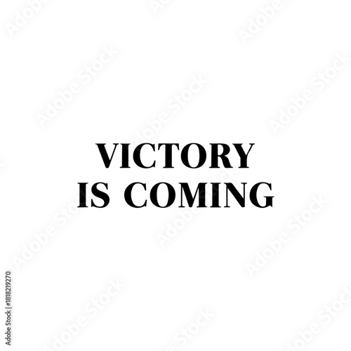 Victory is coming motivational text isolated on transparent background