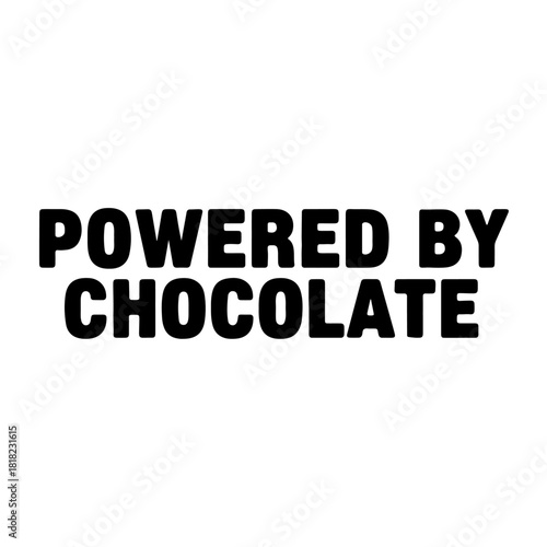 Powered by chocolate text isolated on transparent background