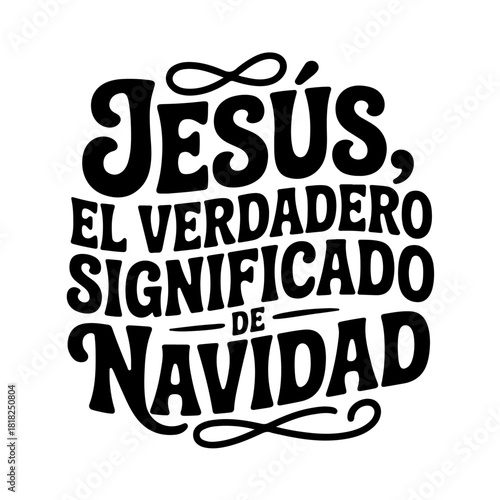 Jesús, El Verdadero Significado De Navidad. Christmas Spanish Bible Verse Vector Design Isolated on White Background