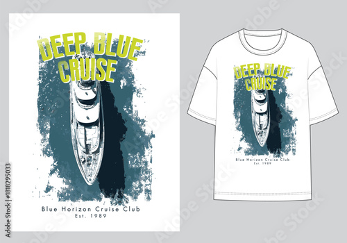 Stylish nautical T-shirt artwork featuring a luxury yacht viewed from above with a textured deep-blue ocean background and bold typography. Perfect for apparel printing, streetwear, cruise collections