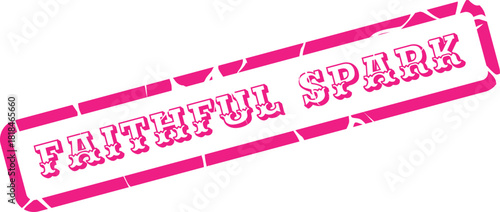 Dynamic pink Faithful Spark phrase presented inside a textured grunge style rectangular stamp illustration