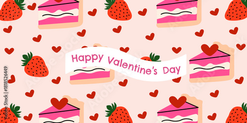 Valentine's Day background with Happy Valentine's Day inscription,  slices of cakes, strawberries and hearts. Vector illustration