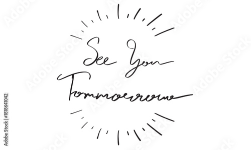 Photos See you tomorrow text font calligraphy hand written lettering script black color