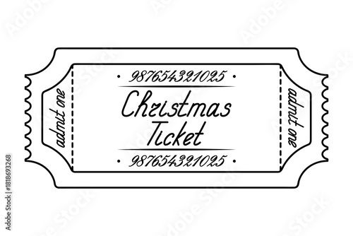 Christmas ticket admit one. Sketch. Handwritten cursive lettering with a capital letter. Vector illustration. Tear-off ticket with a serial number. Outline on an isolated white background.