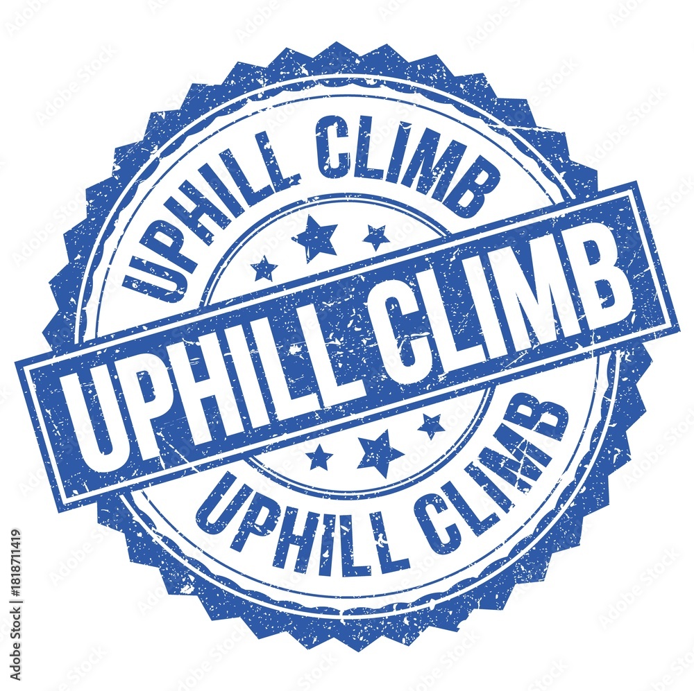 Obraz premium UPHILL CLIMB text on blue round stamp sign
