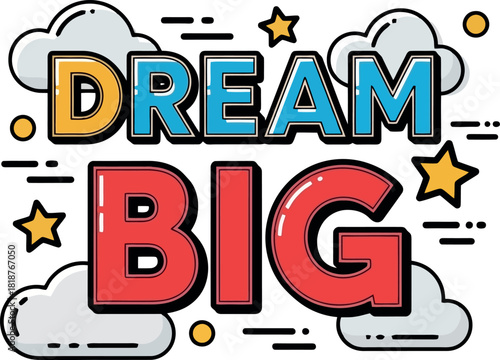 Inspirational Typography: Dream Big with Clouds and Stars.