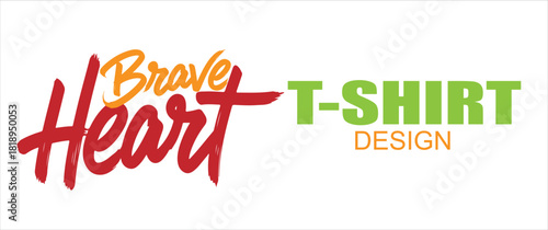 Brave heart tshirt design featuring a vibrant typographic layout with brush script and sansserif fonts, ideal for apparel, isolated on white background