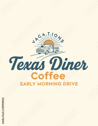 Minimal Texas diner illustration with sunrise, retro pickup truck, and coffee steam; nostalgic badge style for tourism, cafe branding, apparel.