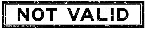 Grunge black not valid word square rubber seal stamp on white background