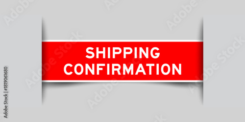 Red color square shape sticker label with word shipping confirmation inserted in gray background