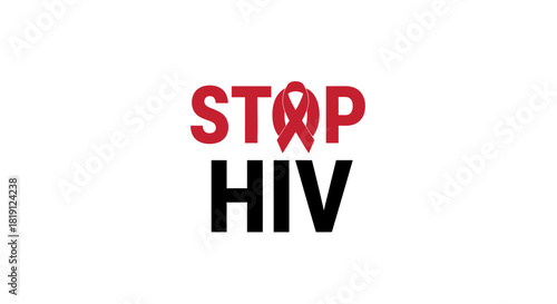 Stop hiv message with red awareness ribbon symbol isolated on