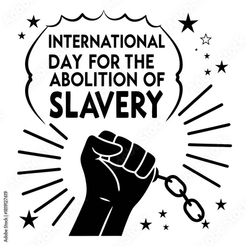 INTERNATIONAL DAY FOR THE ABOLITION OF SLAVERY vector illustration isolated on white background