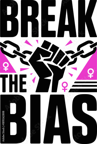 Powerful fist breaking chains for gender equality, lets break the bias together