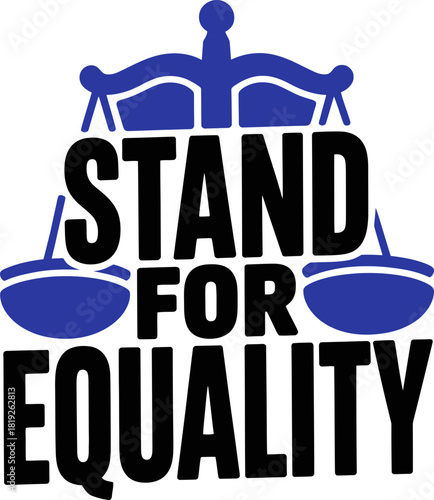 Empowering message for equality, stand for equality, justice for all citizens now