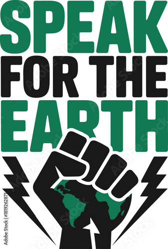 Powerful environmental message: Speak for the Earth, protect our planet now!