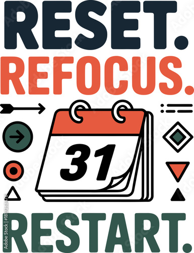 Reset refocus restart your life today with calendar reminder and motivational design