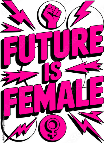 Empowering feminist statement "Future Is Female" with bold pink typography and lightning bolts