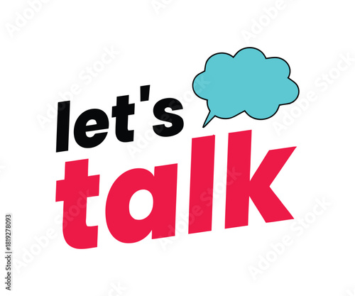 The words 'let's talk' are displayed in bold black and red letters with a blue speech bubble above the word 'talk', suggesting communication and conversation.