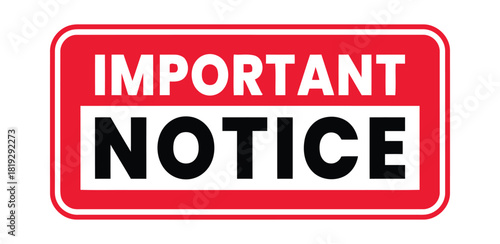 A bold red and white sign displays the words 'IMPORTANT NOTICE' in large, clear lettering.