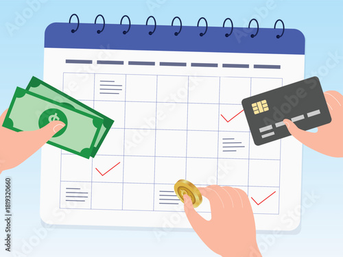 Payment date concept, financial calendar, financial stability, payment schedule surrounded  by hand holding money