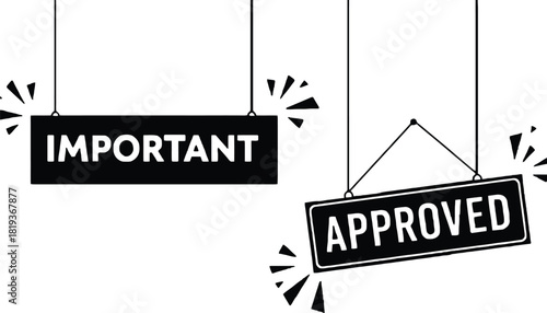 Important approved signs hanging business message announcement