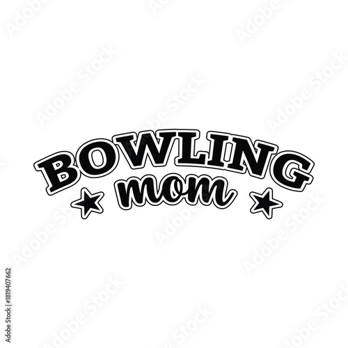bowling mom t shirt design sporty vector art team supporter typography illustration proud mother