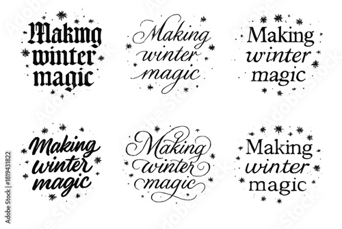 Winter Magic Calligraphy. Making winter magic. Create a calligraphy lettering illustration of the phrase: