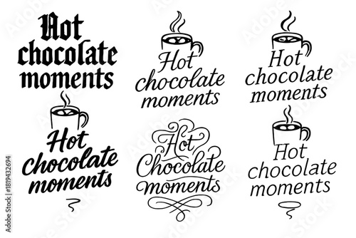 Hot Chocolate Calligraphy. Hot chocolate moments. Create a calligraphy lettering illustration of the phrase: