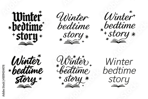 Winter Calligraphy Styles. Winter bedtime story. Create a calligraphy lettering illustration of the phrase: