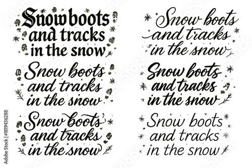 Snow Boots Artistry. Snow boots and tracks in the snow. Create a calligraphy lettering illustration of the