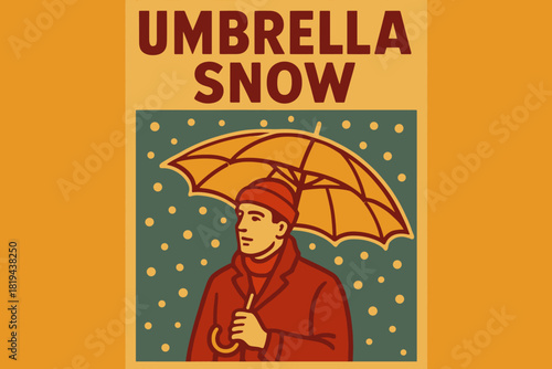 Retro Winter Scene. Umbrella Snow — Retro Poster (alt): condensed sans-serif; centered composition with man