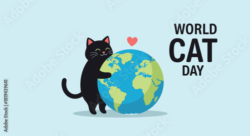 Adorable black cat hugging the earth globe with "World Cat Day" text a cute celebration graphic for animal lovers and pet events.