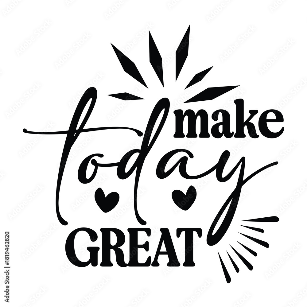 Obraz premium make today GREAT