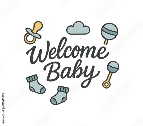 Handwritten script Welcome Baby with pacifier rattle tiny socks and cloud flat vector minimal clean outline isolated abstract shape no extra captions