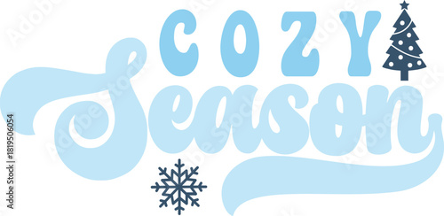 Cozy Season winter typography design on plain white transparent isolated background for card, shirt, hoodie, sweatshirt, apparel, card, tag, mug, icon, poster or badge