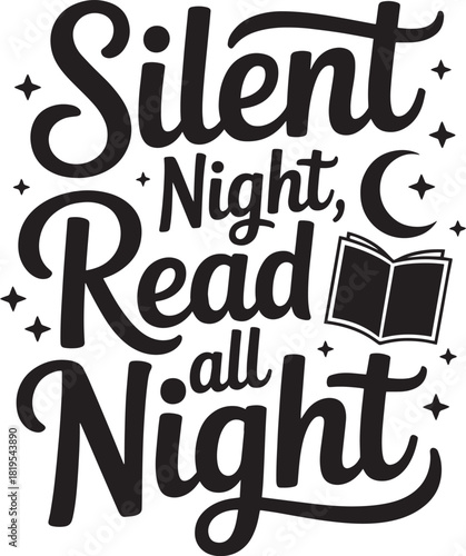 Christmas Book Lover Typography – “Silent Night Read All Night” Holiday Reading Design