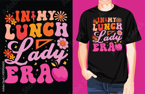 In my lunch lady era t-shirt design