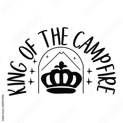 king of the campfire