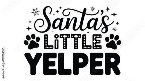 Festive christmas design featuring the playful phrase santa s little yelper in a bold font with paw prints and snowflakes creating a charming silhouette for holiday celebrations