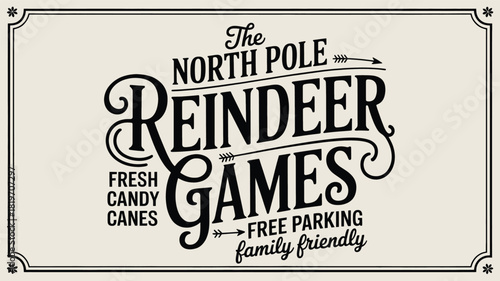 Vintage style typography for the north pole reindeer games featuring fresh candy canes and free parking family friendly event silhouette