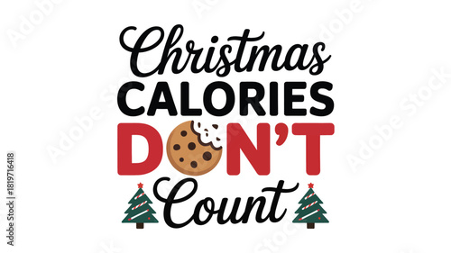 Funny christmas calories don t count holiday quote with a bitten cookie and festive trees silhouette