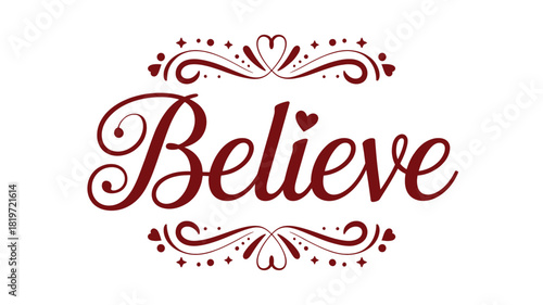 Elegant dark red calligraphy word believe with decorative flourishes and a small heart accent in silhouette