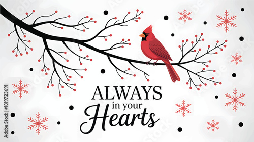 A vibrant red cardinal perched on a bare tree branch with delicate snowflakes and the heartfelt message always in your hearts silhouette
