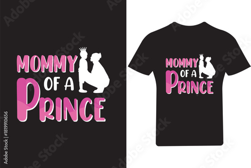 Mommy of prince , Mother t shirt design 