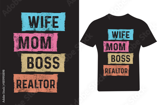 Wife mom boss realtor Mother T Shirt Design 